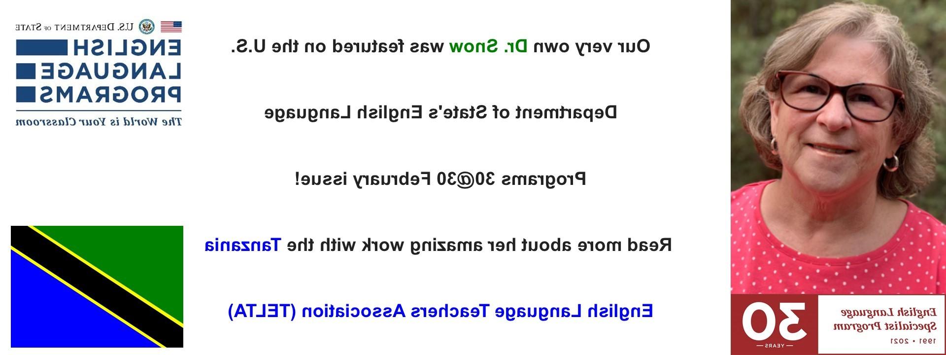 Our very own Dr. Snow was featured on the U.S. Department of State's English Language Programs 30@30 February issue! Read more a